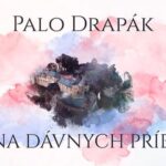 NOVINKA: Palo Drapák – Krajina dávnych príbehov (song&CD)